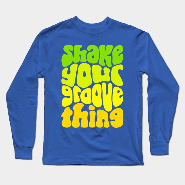 Shake Your Groove Thing Retro Word Art Long Sleeve T-Shirt by Slightly Unhinged